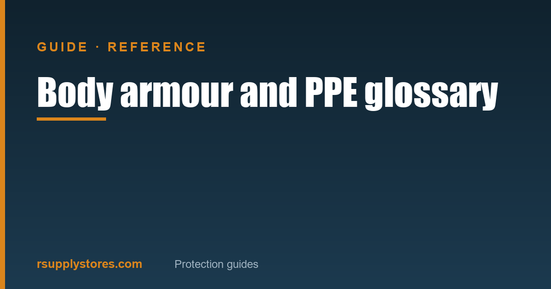 Body armour and PPE glossary — R Supply Store guide